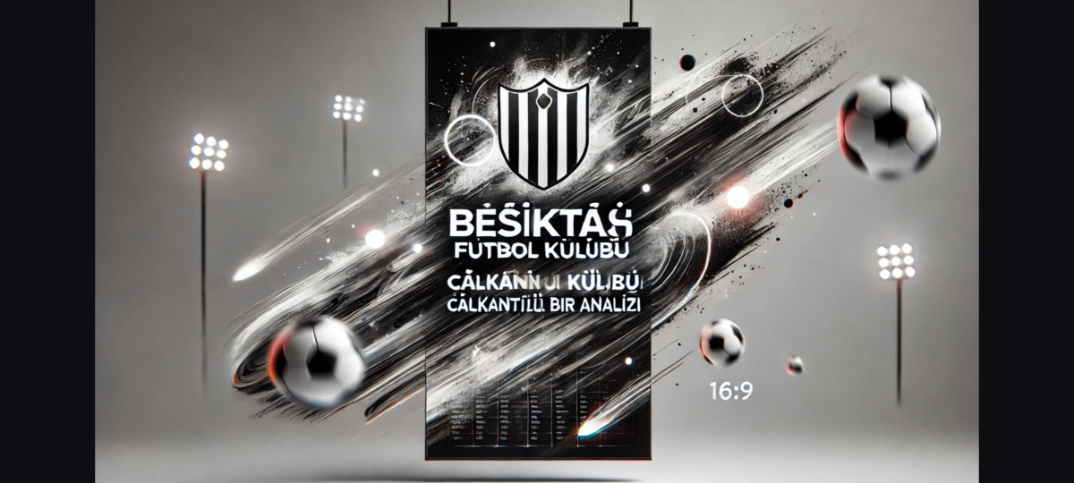 Beşiktaş Futbol Kulübü: Çalkantılı Bir Sürecin Analizi