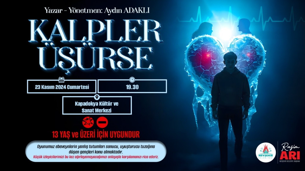 ‘Kalpler Üşürse’ Adlı Tiyatro Oyunu Nevşehir'de Sahnelenecek